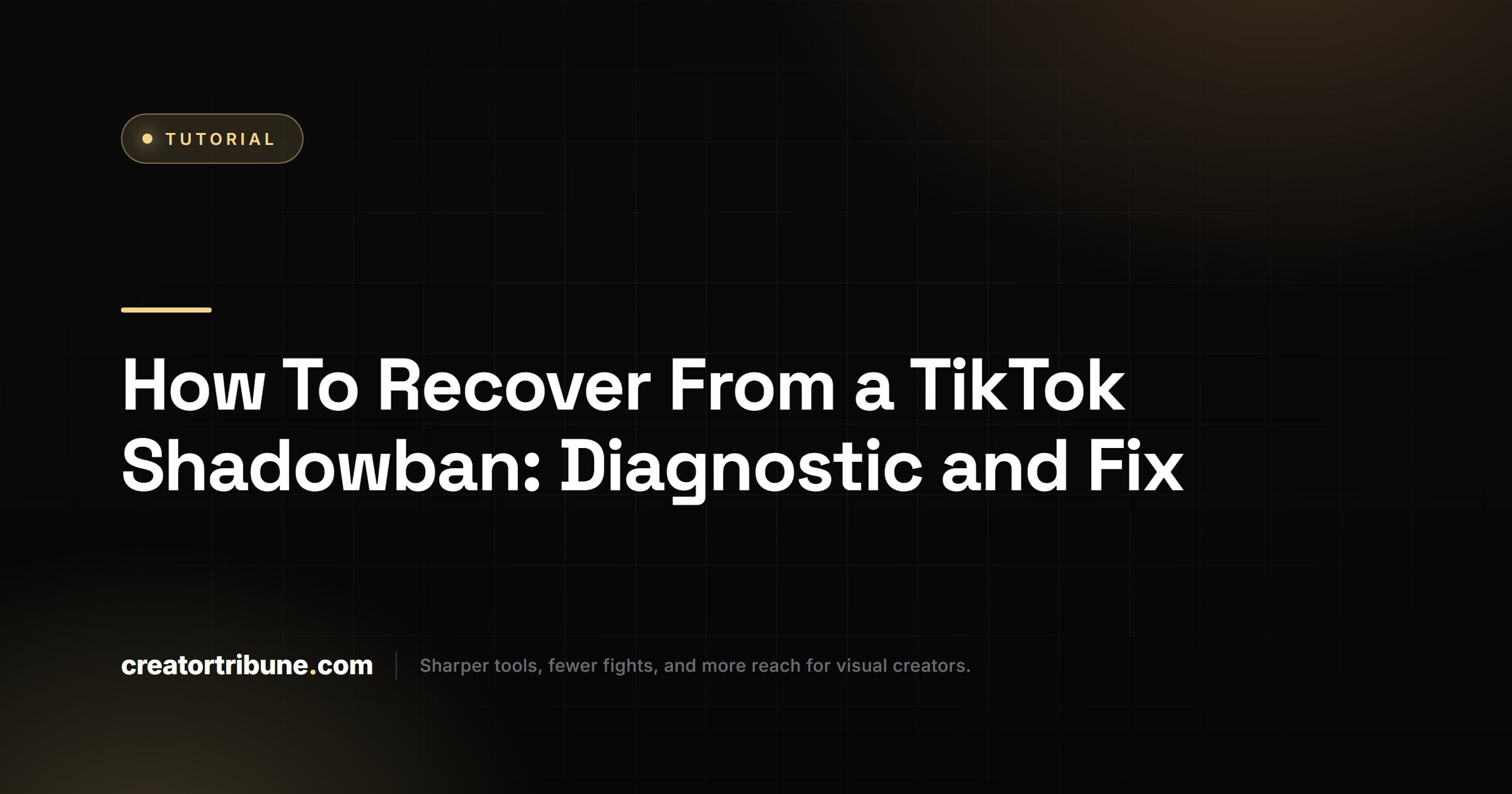 TikTok shadowban recovery guide hero on Creator Tribune