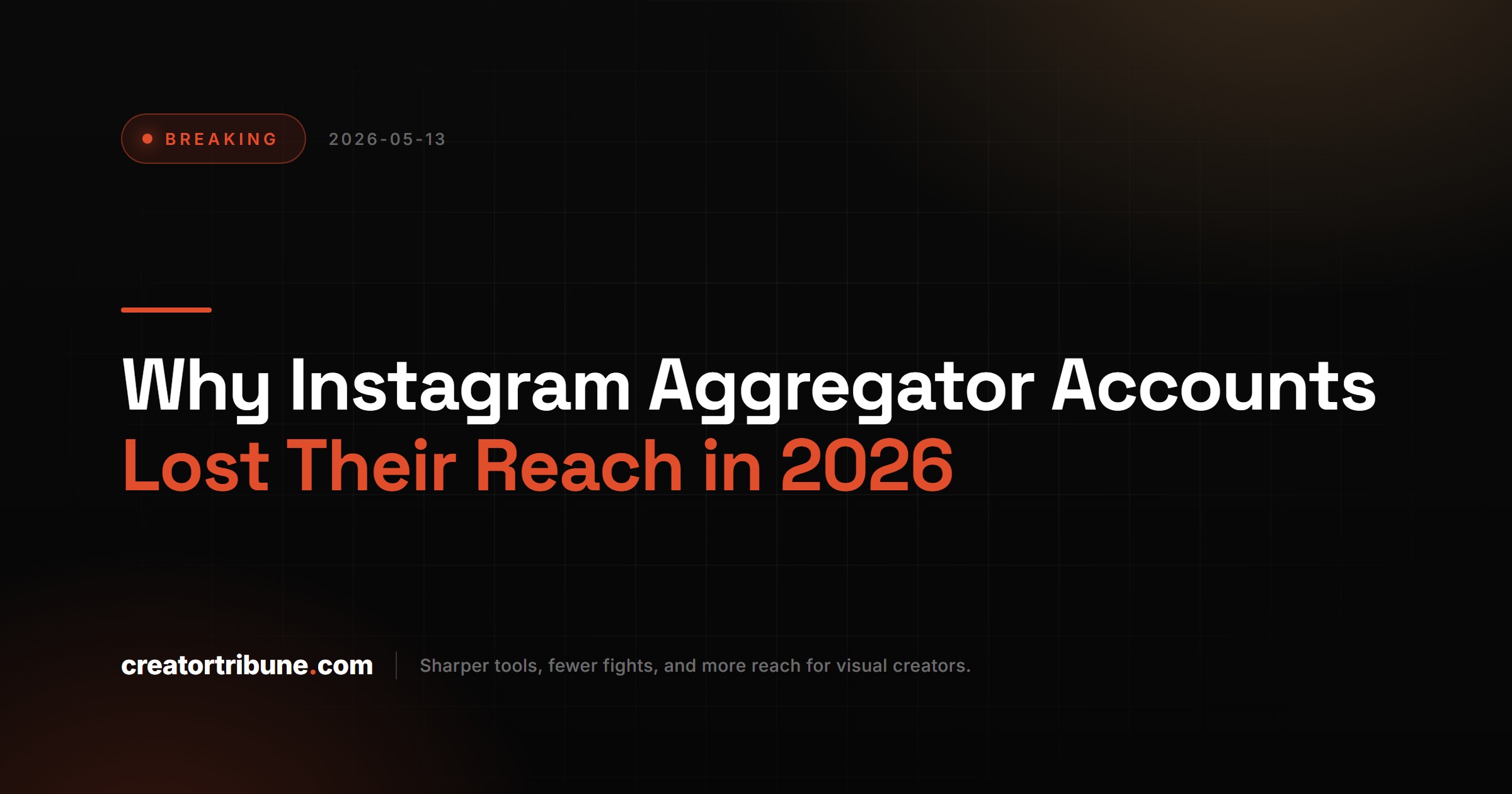 Why Instagram Aggregator Accounts Lost Their Reach in 2026