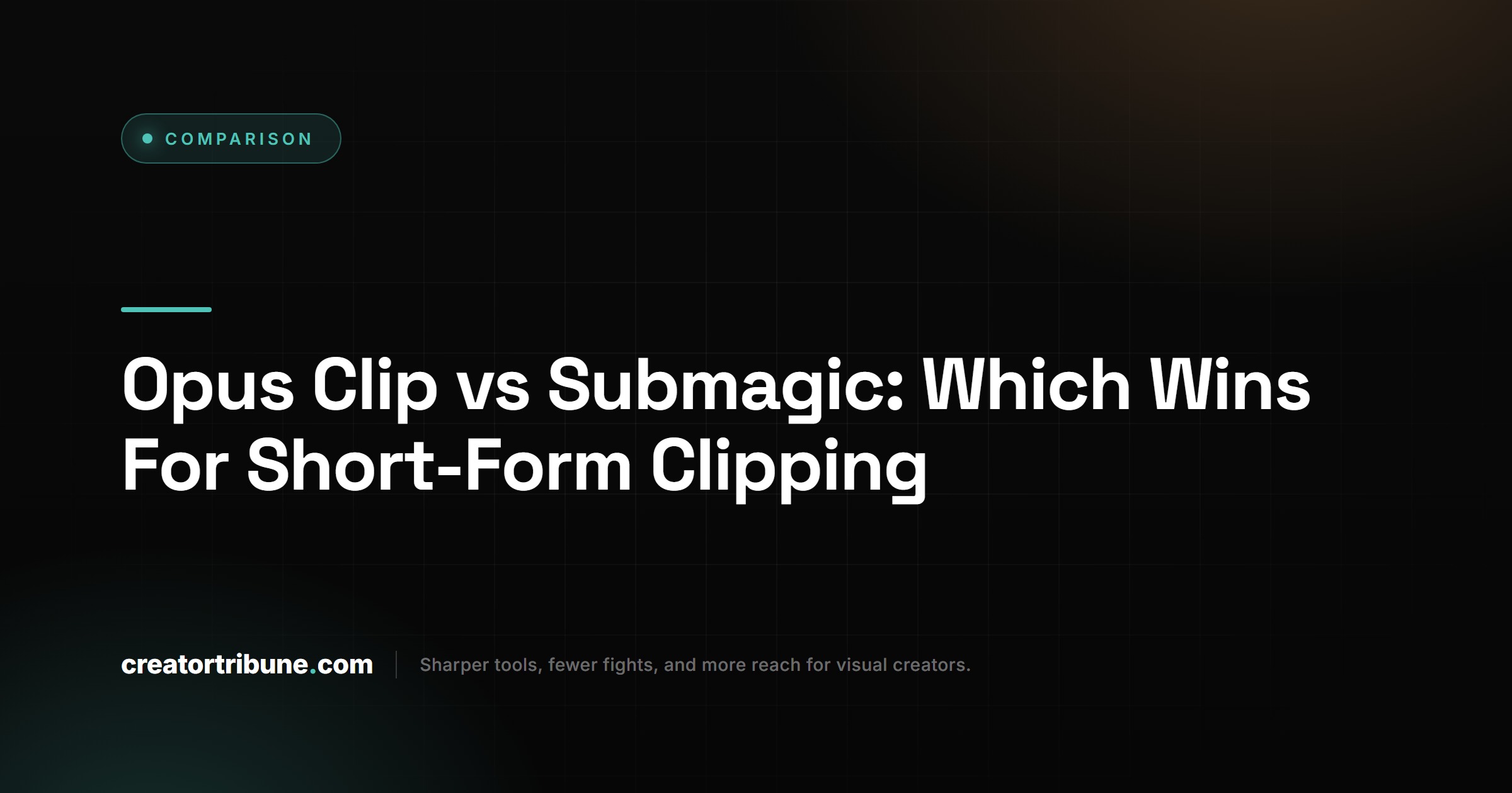 Opus Clip vs Submagic comparison hero on Creator Tribune