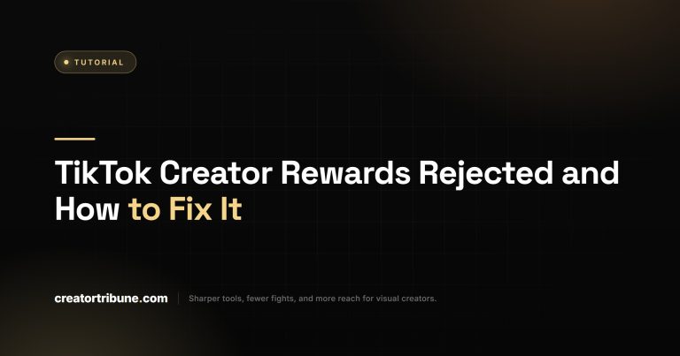 TikTok Creator Rewards Rejected and How to Fix It