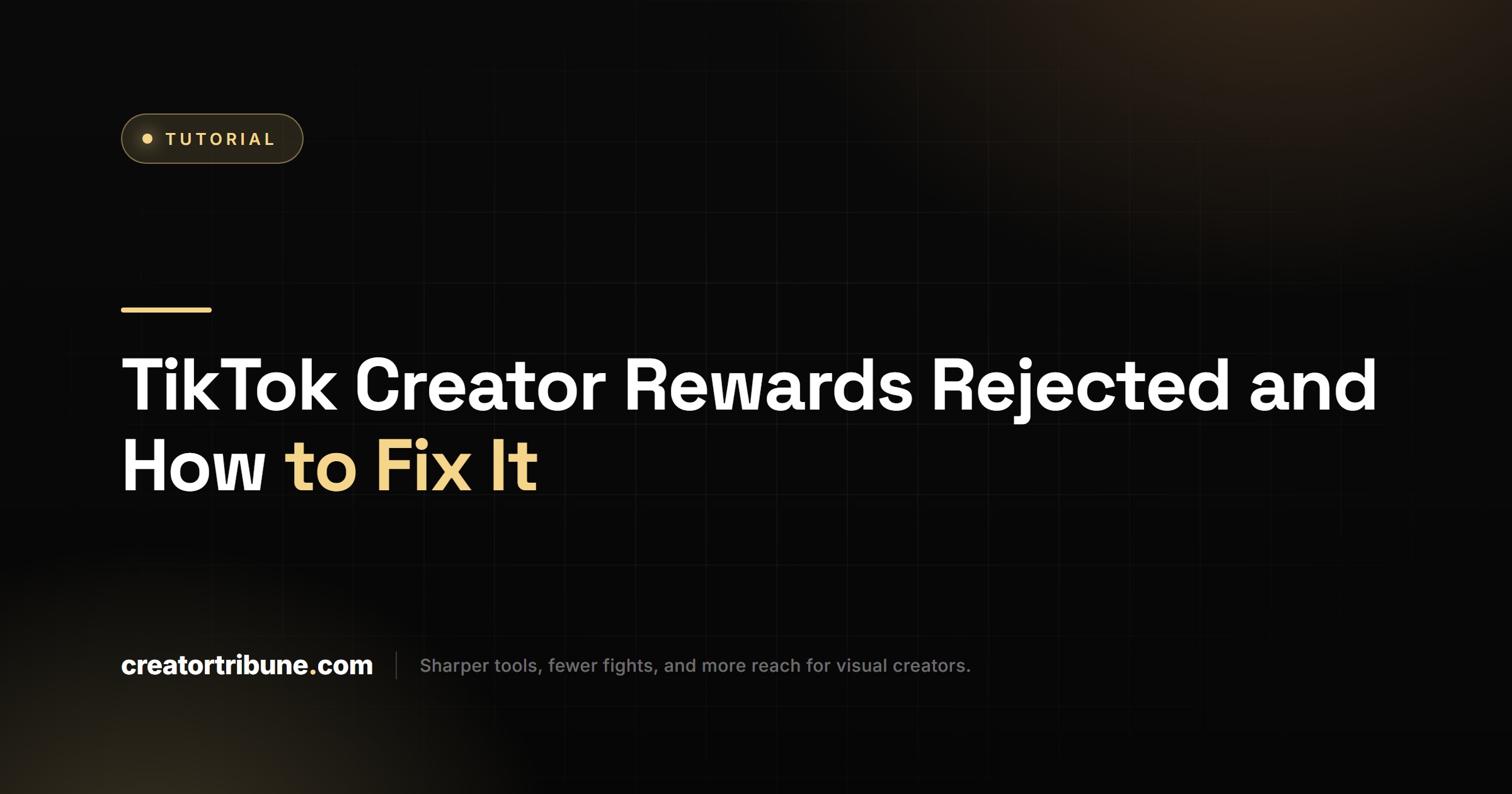 TikTok Creator Rewards Rejected and How to Fix It