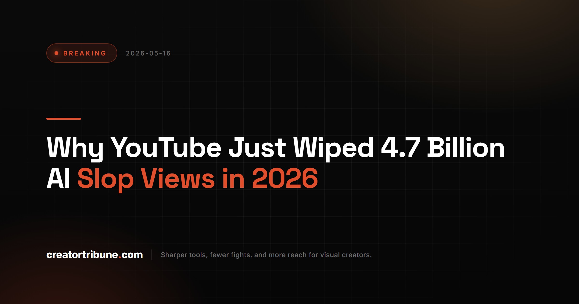 Why YouTube Just Wiped 4.7 Billion AI Slop Views in 2026