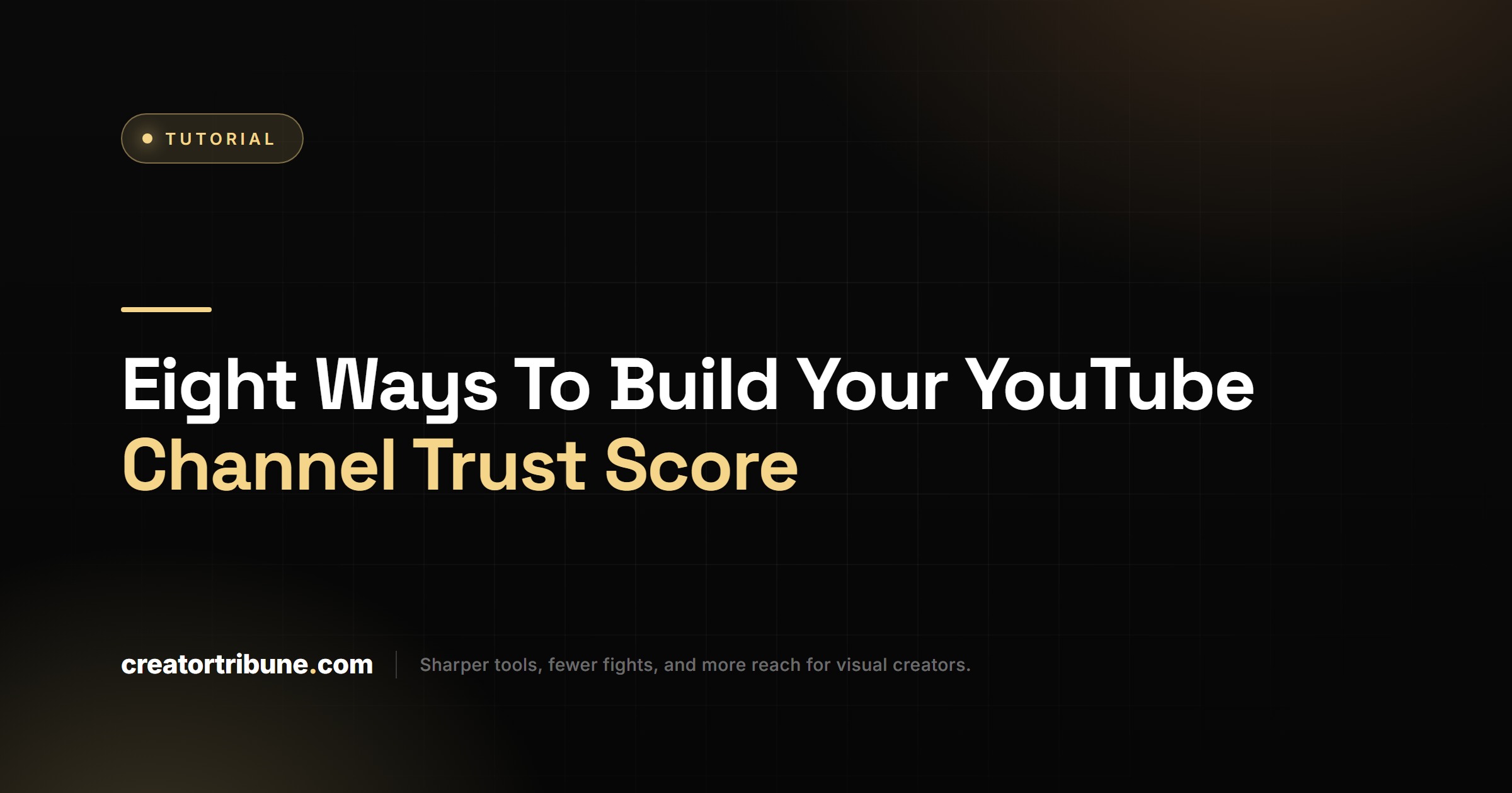 Eight Ways To Build Your YouTube Channel Trust Score