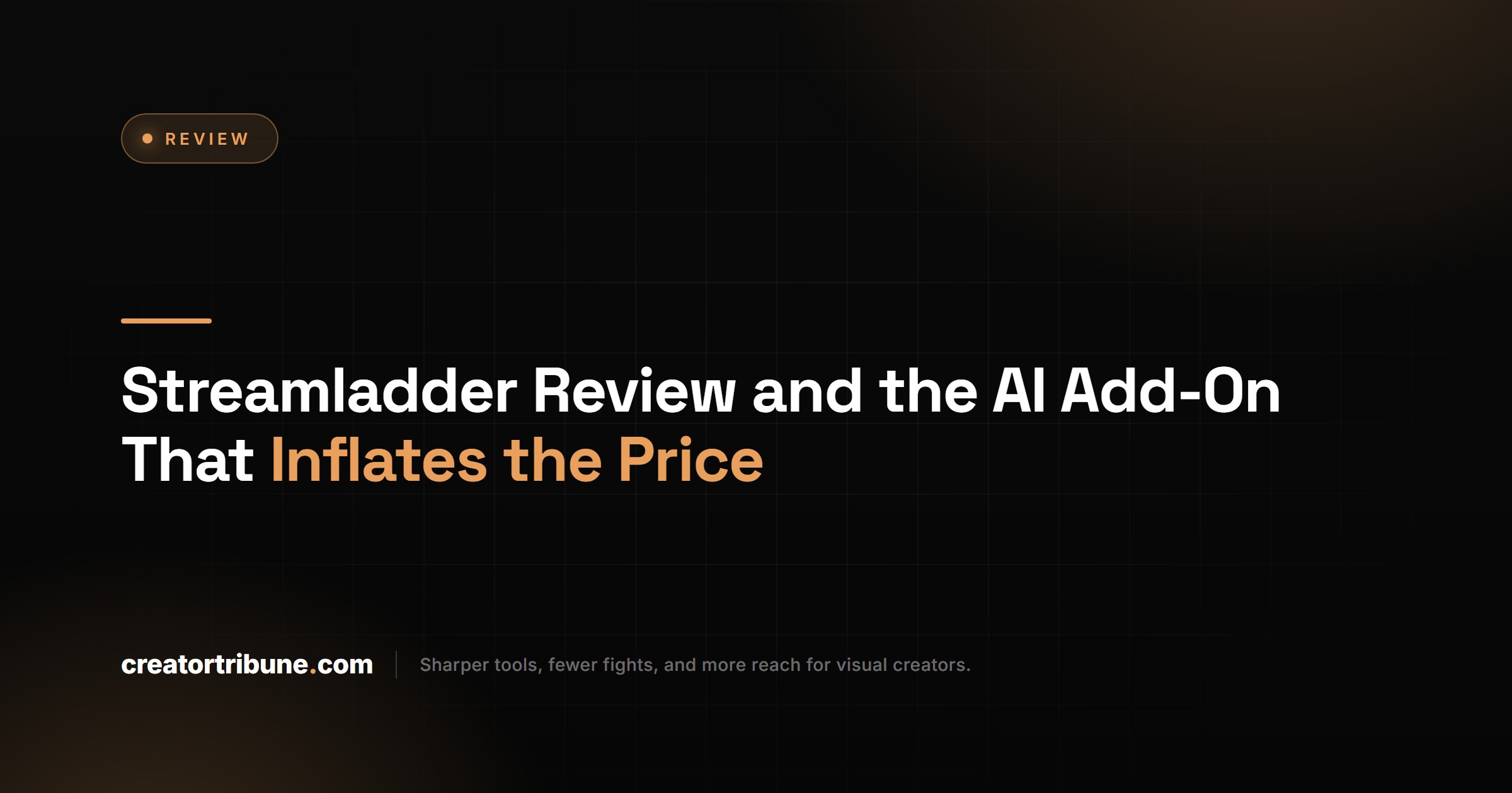 Streamladder Review and the AI Add-On That Inflates the Price