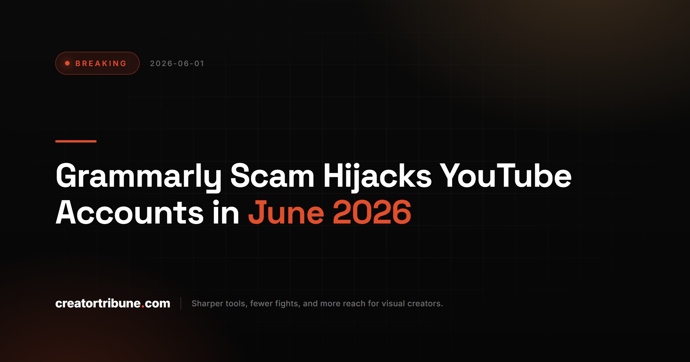 Grammarly Scam Hijacks YouTube Accounts in June 2026